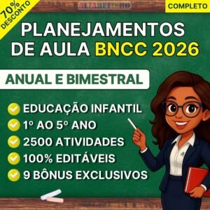 PLANEJAMENTOS DE AULAS BNCC 2026